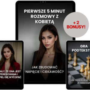 Jak rozmawiać z kobietą, budując napięcie i ciekawość? + bonusy (PDF, dostęp od razu)